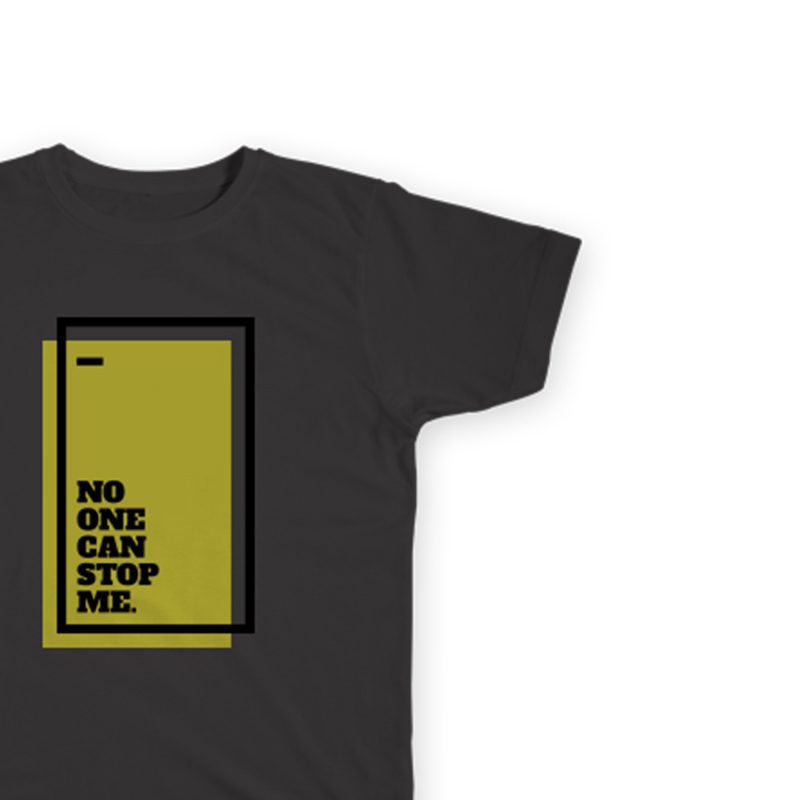 A black t-shirt with the words no one can stop me on it.